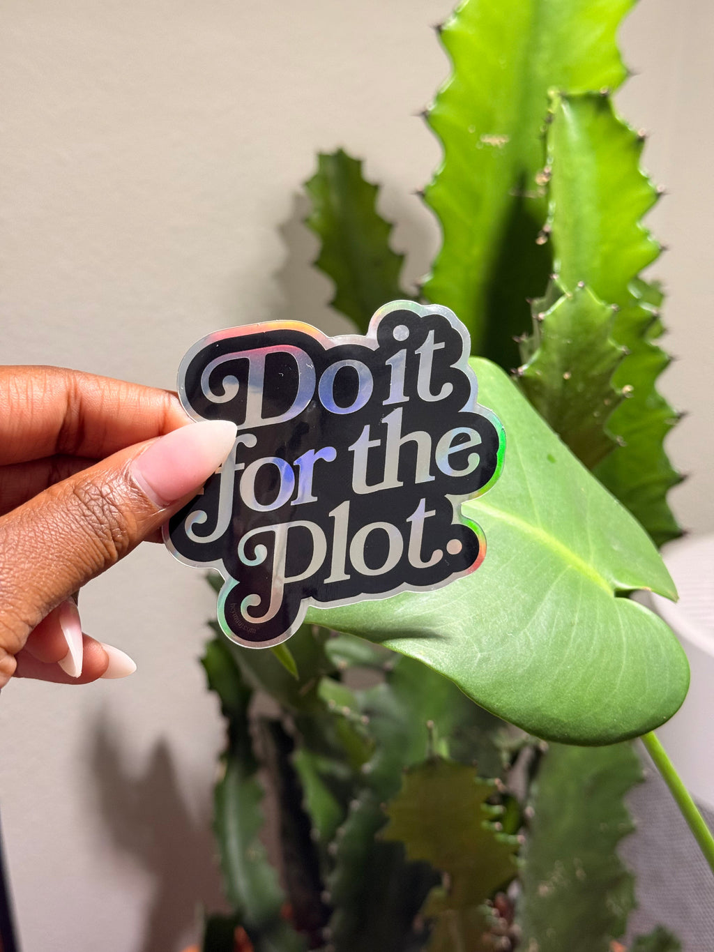 Do It for the Plot Holographic Sticker